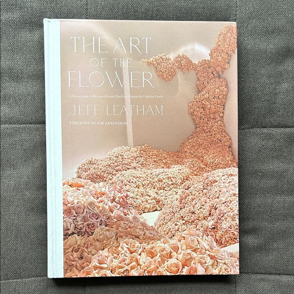 The Art of the Flower Book by Jeff Leatham | Coffee Table Book | Decor | Flower